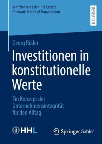 Investitionen in konstitutionelle Werte: Ein Konzept der Unternehmensintegrität für den Alltag
