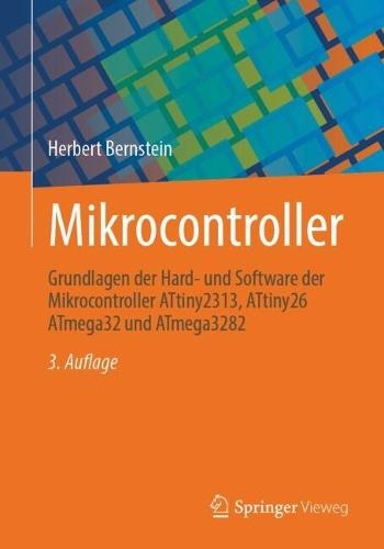 Mikrocontroller: Grundlagen der Hard- und Software der Mikrocontroller ATtiny2313, ATtiny26 und ATmega32