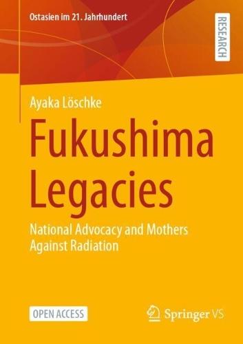 Fukushima Legacies: National Advocacy and Mothers Against Radiation