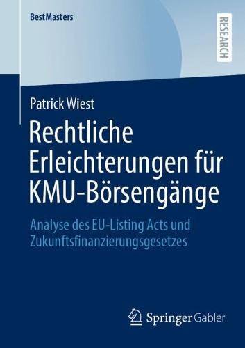 Rechtliche Erleichterungen für KMU-Börsengänge: Analyse des EU-Listing Acts und Zukunftsfinanzierungsgesetzes