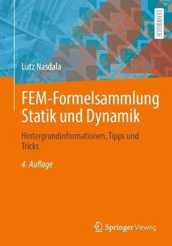 FEM-Formelsammlung Statik und Dynamik: Hintergrundinformationen, Tipps und Tricks