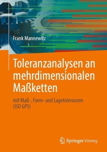 Toleranzanalysen an mehrdimensionalen Maßketten: mit Maß-, Form- und Lagetoleranzen (ISO GPS)