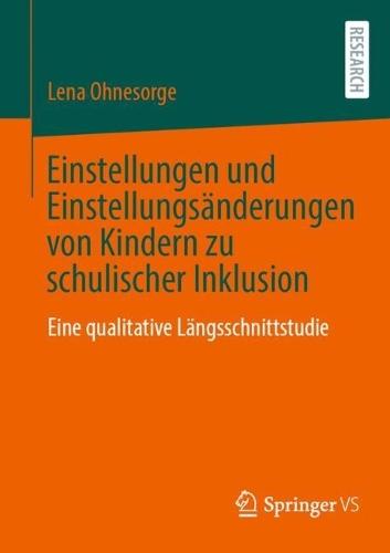 Einstellungen und Einstellungsänderungen von Kindern zu schulischer Inklusion: Eine qualitative Längsschnittstudie