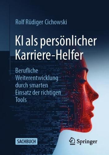 KI als persönlicher Karriere-Helfer: Berufliche Weiterentwicklung durch smarten Einsatz der richtigen Tools