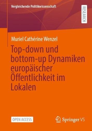 Top-down und bottom-up Dynamiken europäischer Öffentlichkeit im Lokalen