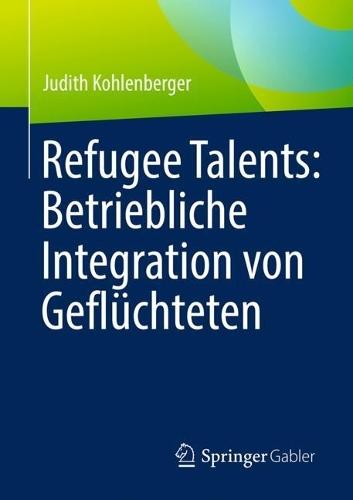 Refugee Talents: Betriebliche Integration von Geflüchteten