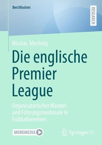 Die englische Premier League: Organisatorischer Wandel und Führungsmerkmale in Fußballvereinen