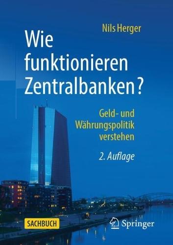 Wie funktionieren Zentralbanken?: Geld- und Währungspolitik verstehen