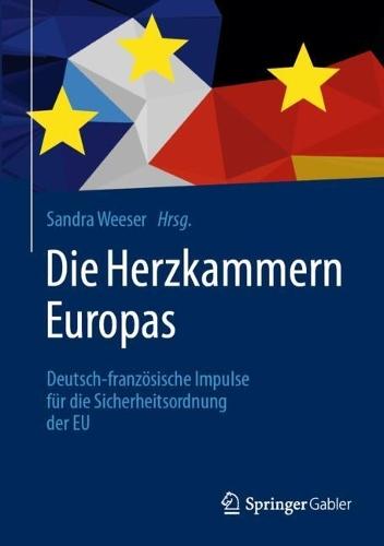 Die Herzkammern Europas: Deutsch-französische Impulse für die Sicherheitsordnung der EU
