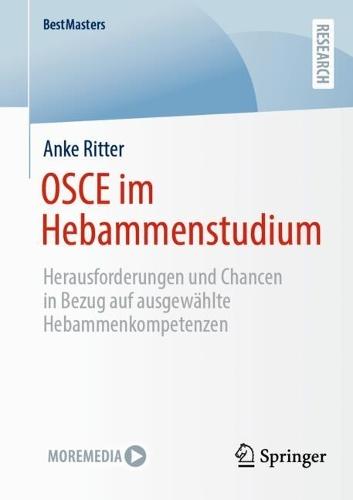 OSCE im Hebammenstudium: Herausforderungen und Chancen in Bezug auf ausgewählte Hebammenkompetenzen