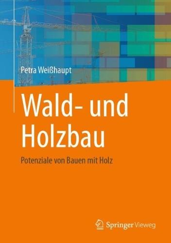 Wald- und Holzbau: Potenziale von Bauen mit Holz