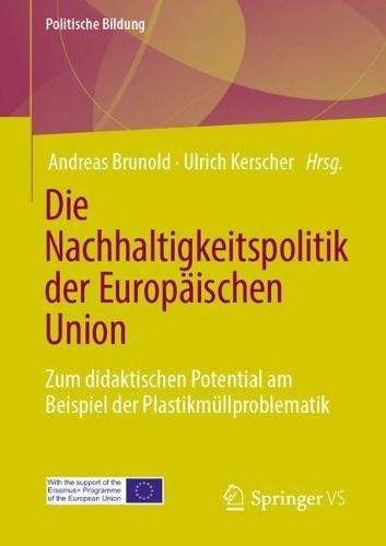 Die Nachhaltigkeitspolitik der Europäischen Union: Zum didaktischen Potential am Beispiel der Plastikmüllproblematik
