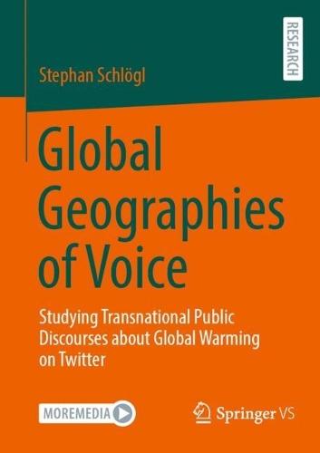Global Geographies of Voice: Studying Transnational Public Discourses about Global Warming on Twitter