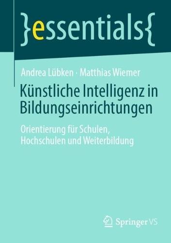 Künstliche Intelligenz in Bildungseinrichtungen: Orientierung für Schulen, Hochschulen und Weiterbildung