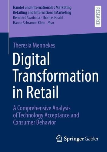 Digital Transformation in Retail: A Comprehensive Analysis of Technology Acceptance and Consumer Behavior