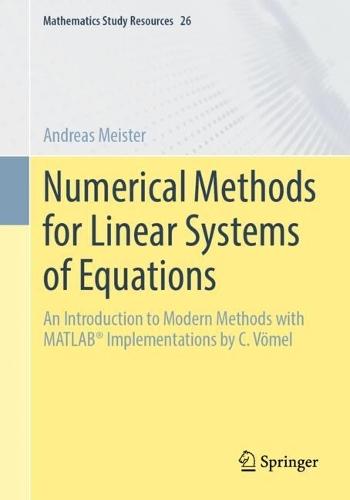Numerical Methods for Linear Systems of Equations: An Introduction to Modern Methods With MATLAB® Implementations by C. Vömel