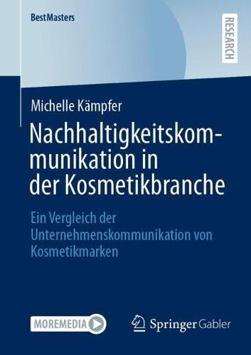 Nachhaltigkeitskommunikation in der Kosmetikbranche: Ein Vergleich der Unternehmenskommunikation von Kosmetikmarken