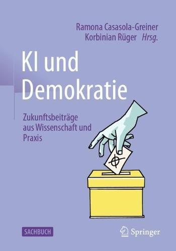 KI und Demokratie: Zukunftsbeiträge aus Wissenschaft und Praxis