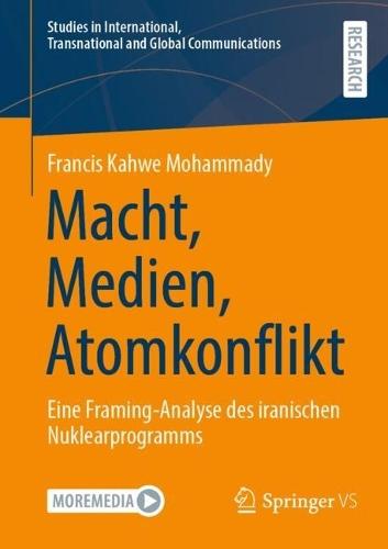 Macht, Medien, Atomkonflikt: Eine Framing-Analyse des iranischen Nuklearprogramms