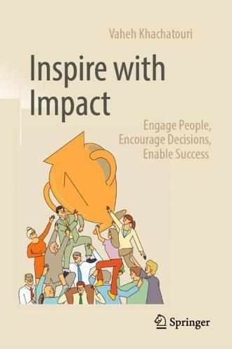 Inspire with Impact: Engage People, Encourage Decisions, Enable Success