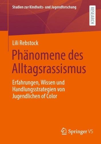 Phänomene des Alltagsrassismus: Erfahrungen, Wissen und Handlungsstrategien von Jugendlichen of Color