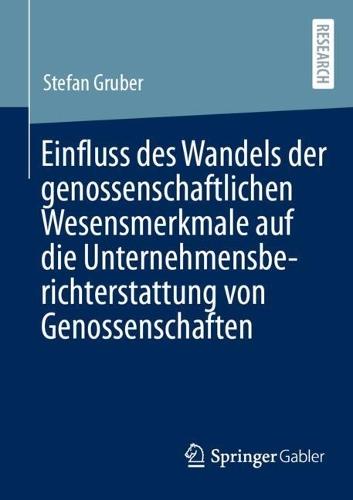 Einfluss des Wandels der genossenschaftlichen Wesensmerkmale auf die Unternehmensberichterstattung von Genossenschaften