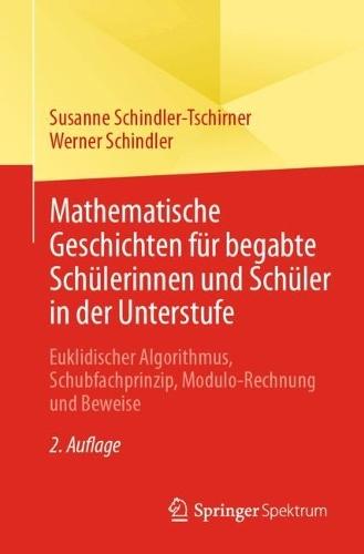 Mathematische Geschichten für begabte Schülerinnen und Schüler in der Unterstufe: Euklidischer Algorithmus, Schubfachprinzip, Modulo-Rechnung und Beweise