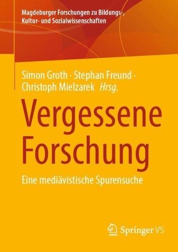Vergessene Forschung: Eine mediävistische Spurensuche