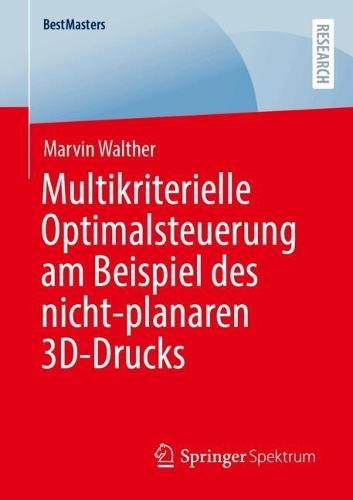 Multikriterielle Optimalsteuerung am Beispiel des nicht-planaren 3D-Drucks