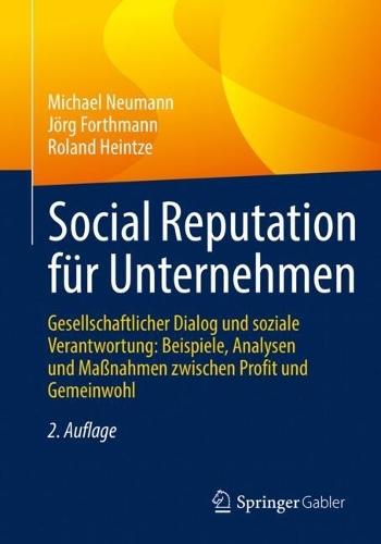Social Reputation für Unternehmen: Gesellschaftlicher Dialog und soziale Verantwortung: Beispiele, Analysen und Maßnahmen zwischen Profit und Gemeinwohl