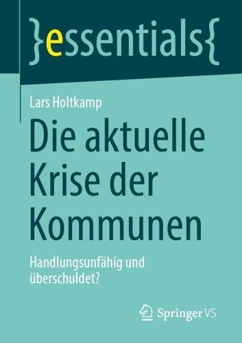 Die aktuelle Krise der Kommunen: Handlungsunfähig und überschuldet?