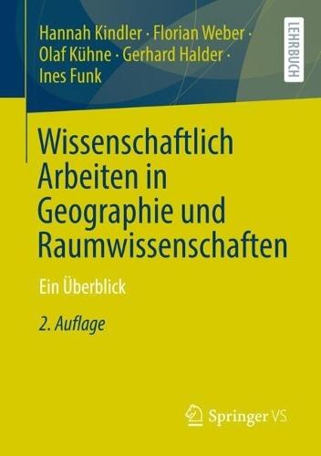 Wissenschaftlich Arbeiten in Geographie und Raumwissenschaften: Ein Überblick