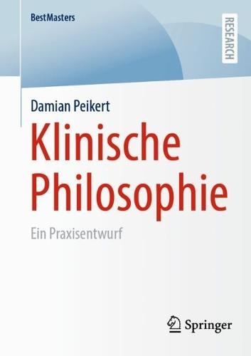 Klinische Philosophie: Ein Praxisentwurf