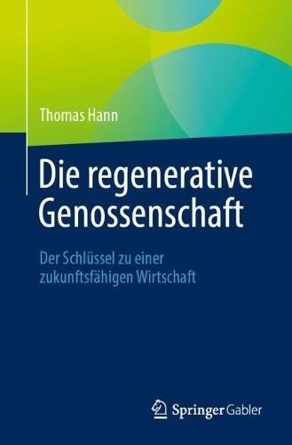 Die regenerative Genossenschaft: Der Schlüssel zu einer zukunftsfähigen Wirtschaft