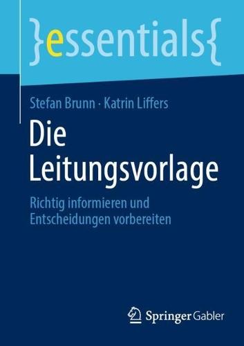 Die Leitungsvorlage: Richtig informieren und Entscheidungen vorbereiten