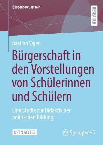 Bürgerschaft in den Vorstellungen von Schülerinnen und Schülern: Eine Studie zur Didaktik der politischen Bildung