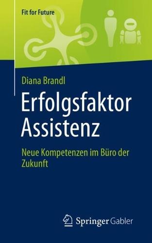Erfolgsfaktor Assistenz: Neue Kompetenzen im Büro der Zukunft