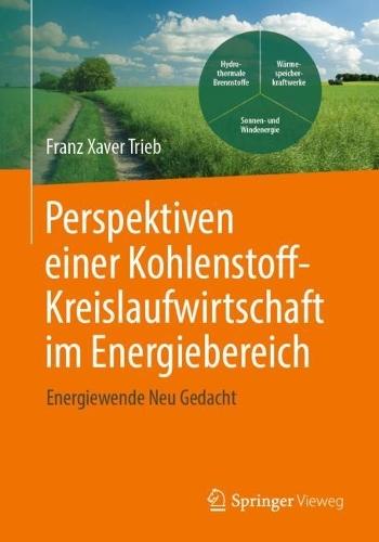 Perspektiven einer Kohlenstoffkreislaufwirtschaft im Energiebereich: Energiewende Neu Gedacht