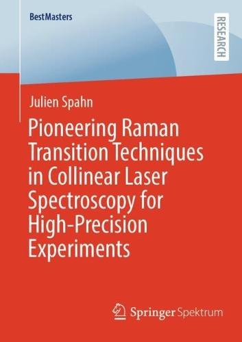 Pioneering Raman Transition Techniques in Collinear Laser Spectroscopy for High-Precision Experiments