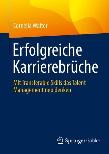 Erfolgreiche Karrierebrüche: Mit Transferable Skills das Talent Management neu denken