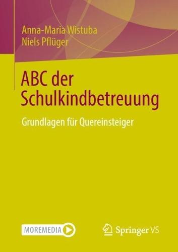 ABC der Schulkindbetreuung: Grundlagen für Quereinsteiger