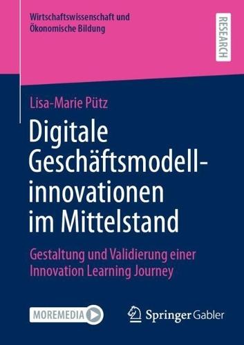 Digitale Geschäftsmodellinnovationen im Mittelstand: Gestaltung und Validierung einer Innovation Learning Journey