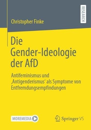 Die Gender-Ideologie der AfD: Antifeminismus und ‚Antigenderismus‘ als Symptome von Entfremdungsempfindungen
