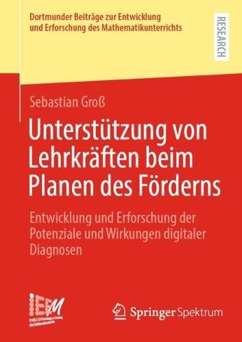Unterstützung von Lehrkräften beim Planen des Förderns: Entwicklung und Erforschung der Potenziale und Wirkungen digitaler Diagnosen