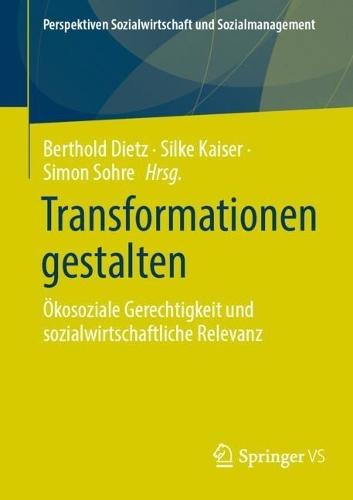 Transformationen gestalten: Ökosoziale Gerechtigkeit und sozialwirtschaftliche Relevanz