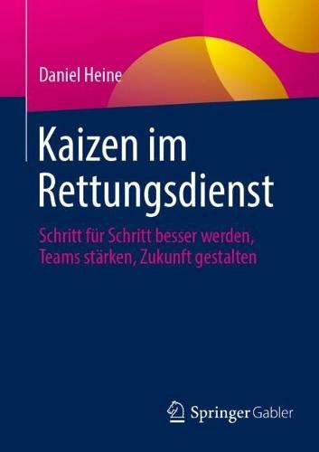 Kaizen im Rettungsdienst: Schritt für Schritt besser werden, Teams stärken, Zukunft gestalten