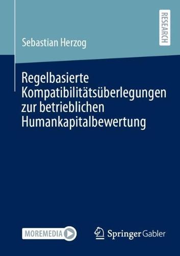 Regelbasierte Kompatibilitätsüberlegungen zur betrieblichen Humankapitalbewertung