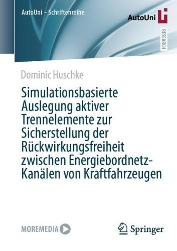 Simulationsbasierte Auslegung aktiver Trennelemente zur Sicherstellung der Rückwirkungsfreiheit zwischen Energiebordnetz-Kanälen von Kraftfahrzeugen