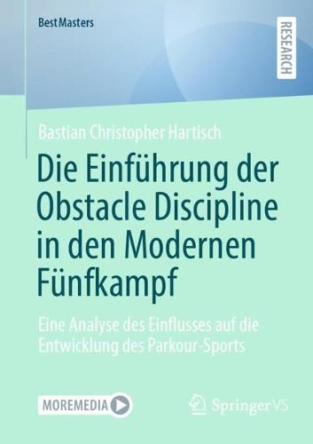 Die Einführung der Obstacle Discipline in den Modernen Fünfkampf: Eine Analyse des Einflusses auf die Entwicklung des Parkour-Sports