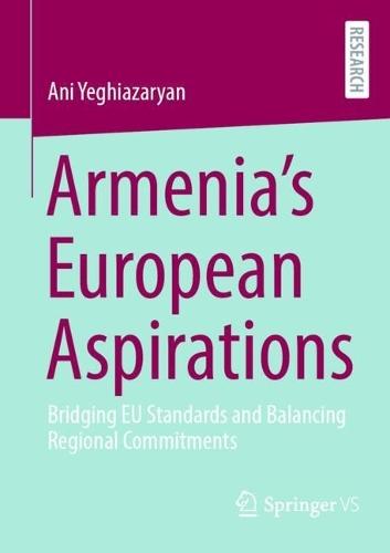 Armenia’s European Aspirations: Bridging EU Standards and Balancing Regional Commitments